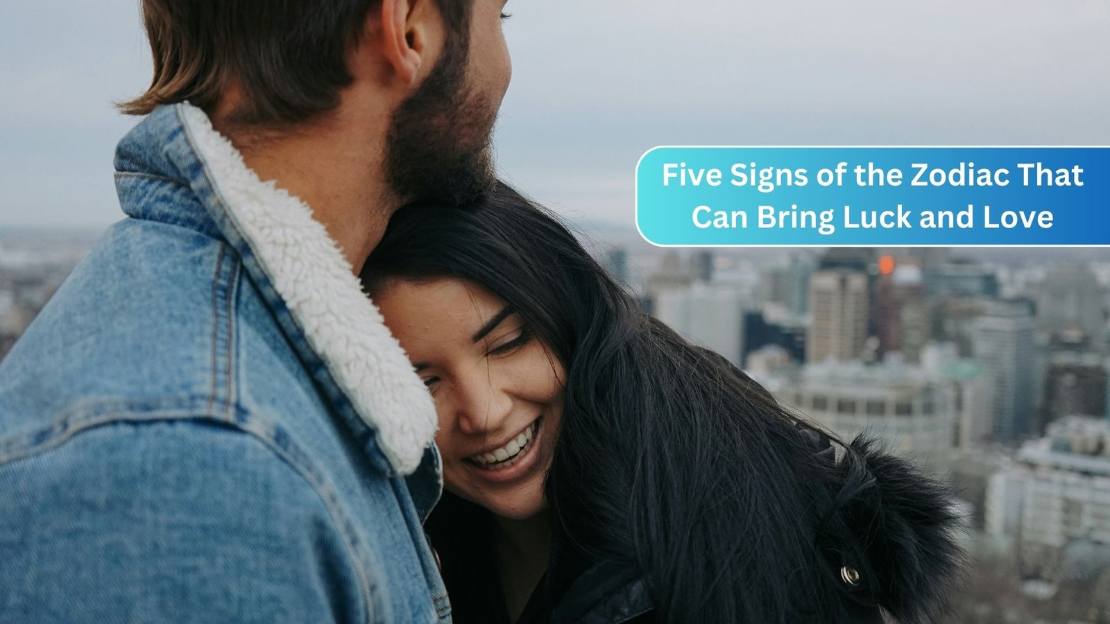 Five Signs of the Zodiac That Can Bring Luck and Love