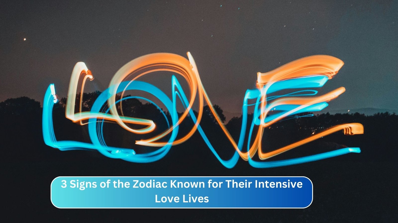 3 Signs of the Zodiac Known for Their Intensive Love Lives