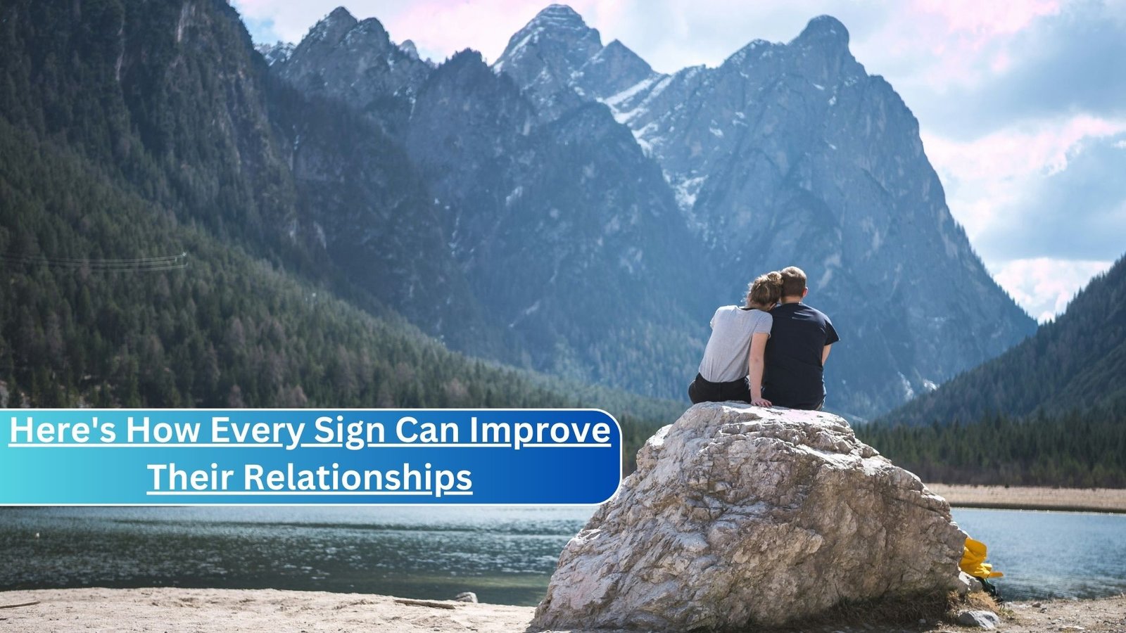 Here's How Every Sign Can Improve Their Relationships