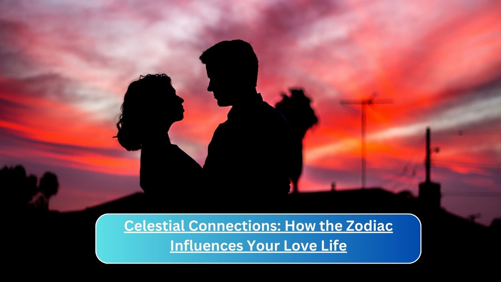 Celestial Connections: How the Zodiac Influences Your Love Life