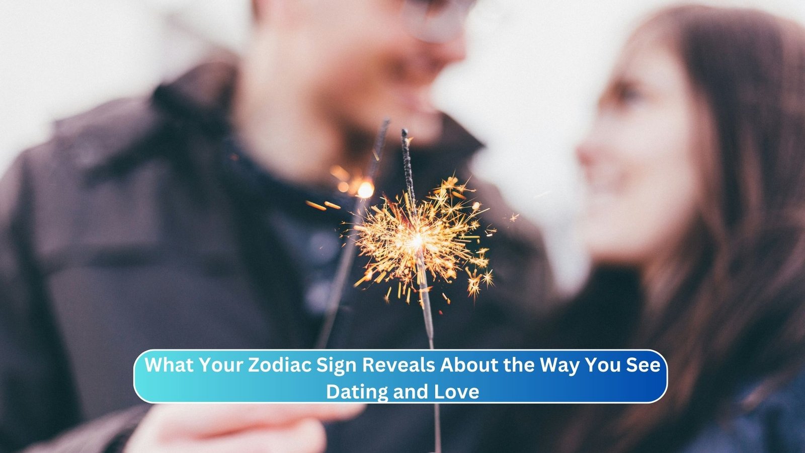 What Your Zodiac Sign Reveals About the Way You See Dating and Love