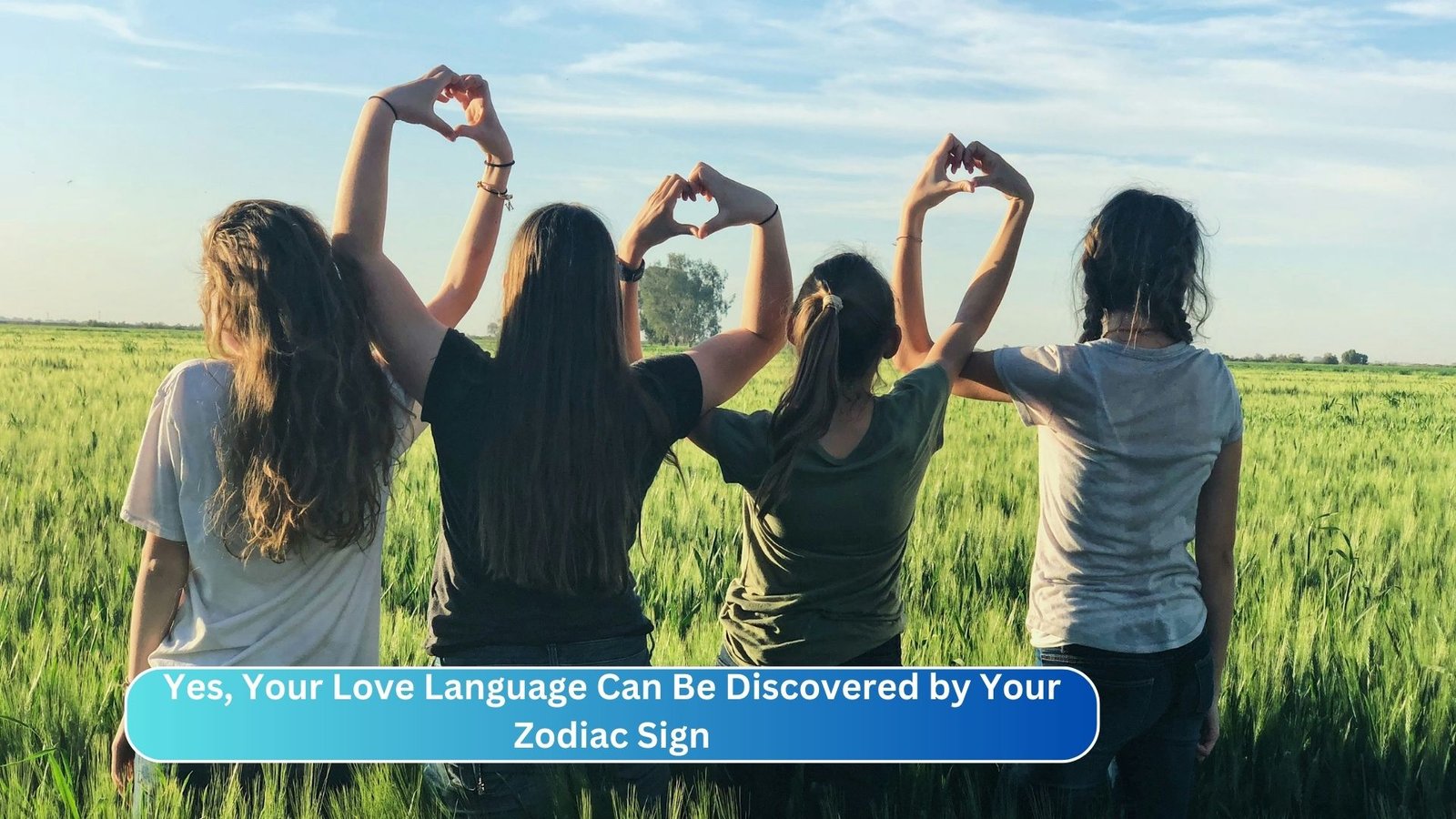 Yes, Your Love Language Can Be Discovered by Your Zodiac Sign