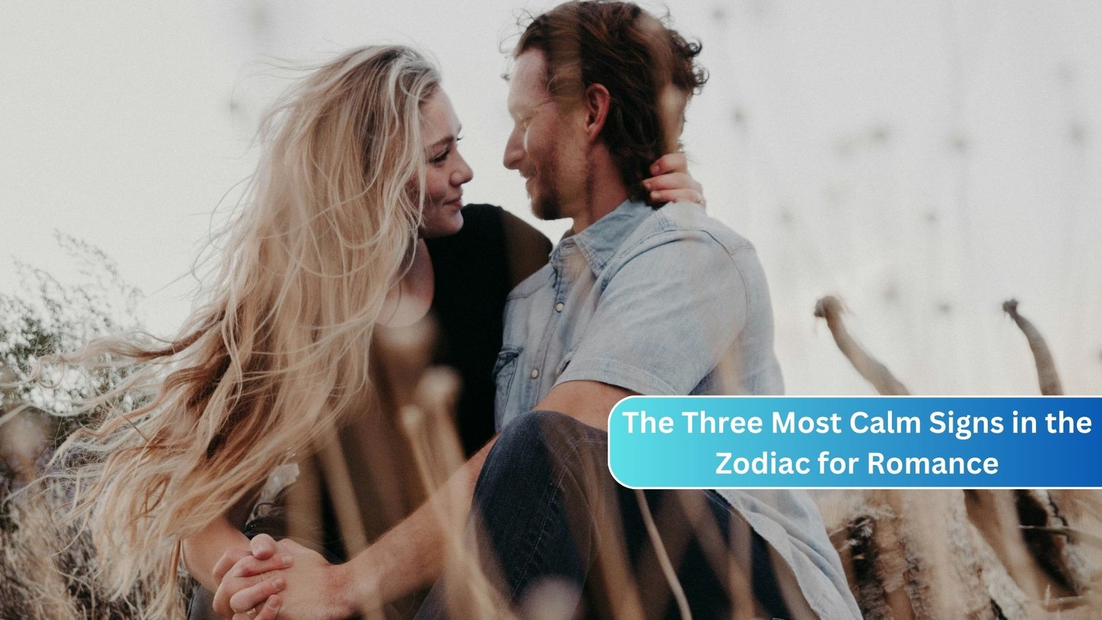 The Three Most Calm Signs in the Zodiac for Romance