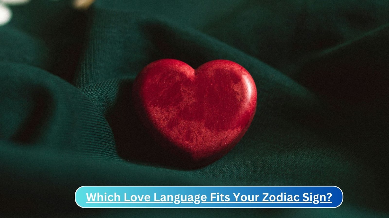 Which Love Language Fits Your Zodiac Sign?