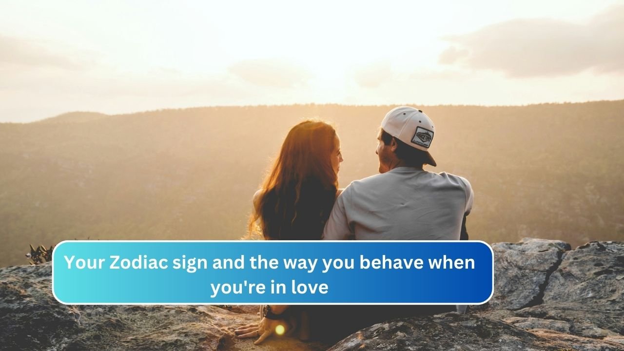 Your Zodiac sign and the way you behave when you're in love